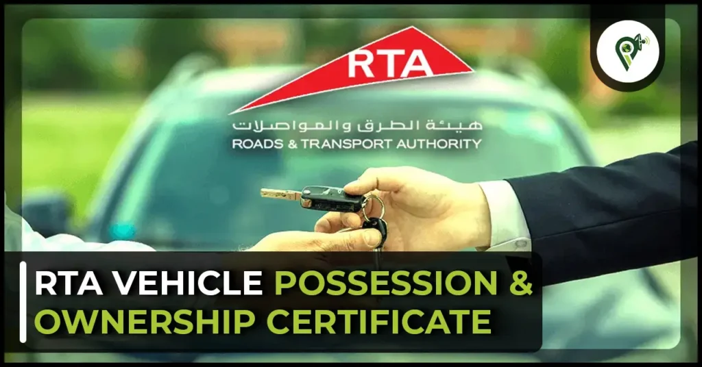 Guide On RTA Vehicle Possession And Ownership Certificate