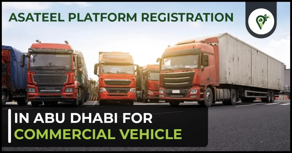 Guide to Asateel Platform Registration in Abu Dhabi for Commercial Vehicles